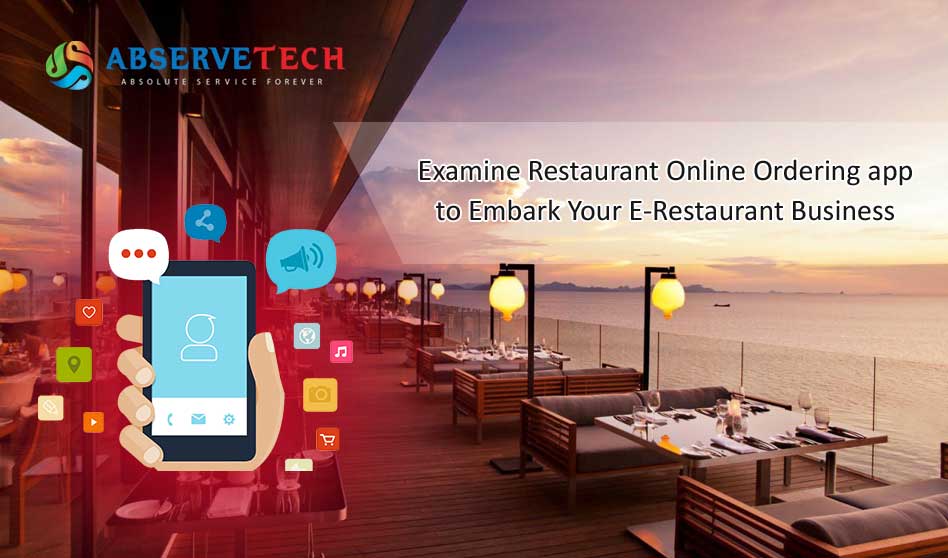 Examine Restaurant Online Ordering App to Embark Your E-Restaurant Business