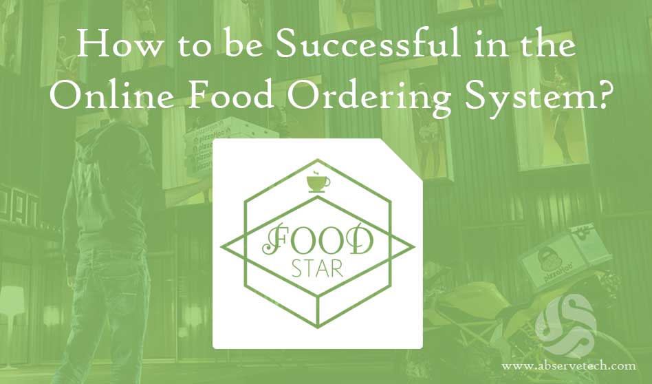 How to be Successful in the Online Food Ordering System?