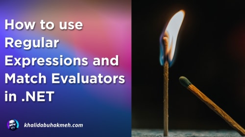 How to use Regular Expressions and Match Evaluators in .NET