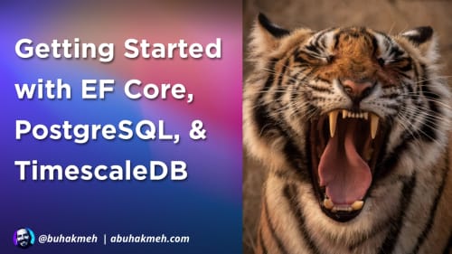 Getting Started with EF Core, PostgreSQL, and TimescaleDB