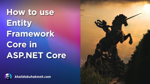 How to use Entity Framework Core in ASP.NET Core