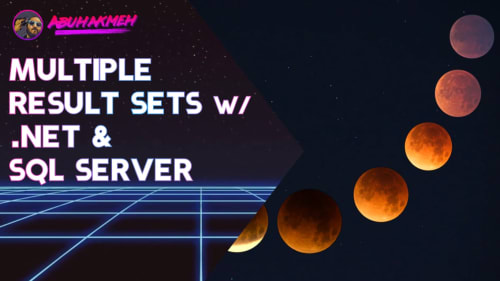 Multiple Result Sets With .Net Core and SQL Server