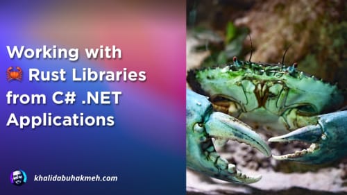 Working with Rust Libraries from C# .NET Applications