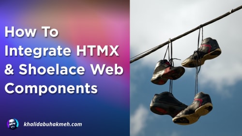 How to Integrate HTMX and Shoelace Web Components