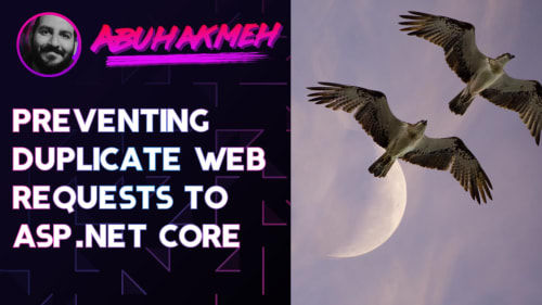 Preventing Duplicate Web Requests To ASP.NET Core