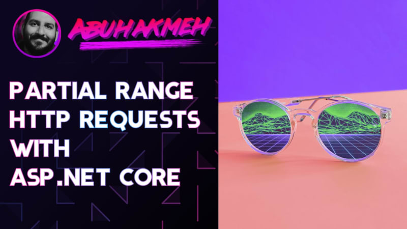 HTTP Range Requests and Partial Responses With ASP.NET Core