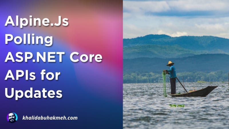 Alpine.Js Polling ASP.NET Core APIs For Updates
