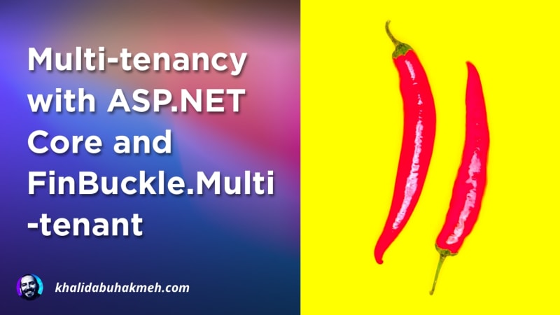 Multi-tenancy with ASP.NET Core and FinBuckle.Multitenant