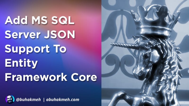 Add MS SQL Server JSON Support To Entity Framework Core