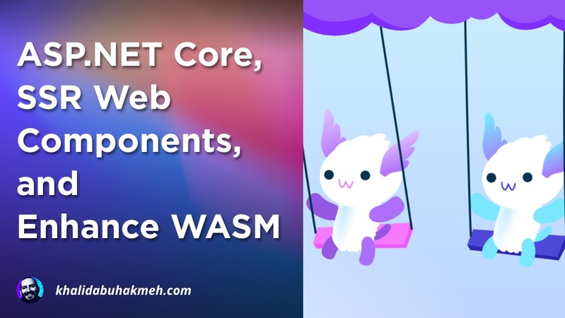 ASP.NET Core, SSR Web Components, and Enhance Wasm
