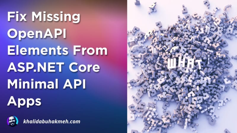 Fix Missing OpenAPI Elements From ASP.NET Core Minimal API Apps