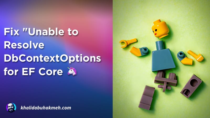 Fix Unable To Resolve DbContextOptions For EF Core