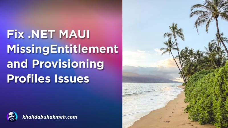 Fix .NET MAUI MissingEntitlement and Provisioning Profiles Issues