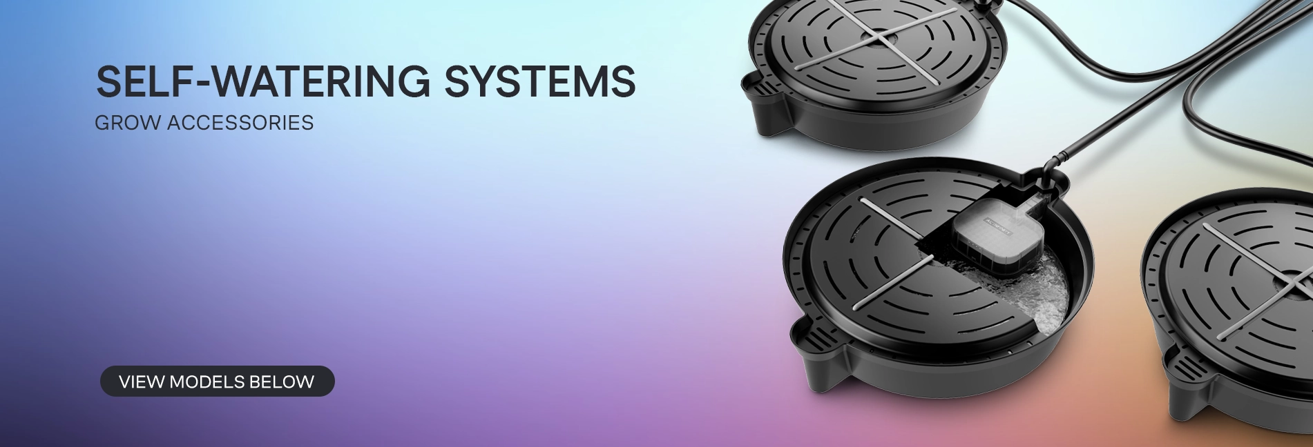 Self-watering systems banner with three circular plant bases connected by tubing and a pump, shown on a gradient background.