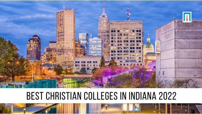 Indiana's Best Christian Colleges and Universities of 2021 | Academic  Influence