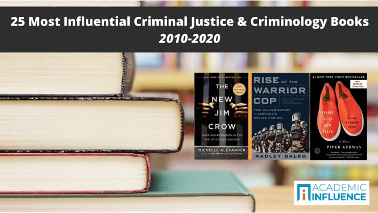 25 Most Influential Criminal Justice And Criminology Books 2010 2020 Academic Influence Study famous case studies like jack the ripper & charles manson with a fresh perspective than you ever have before. 25 most influential criminal justice