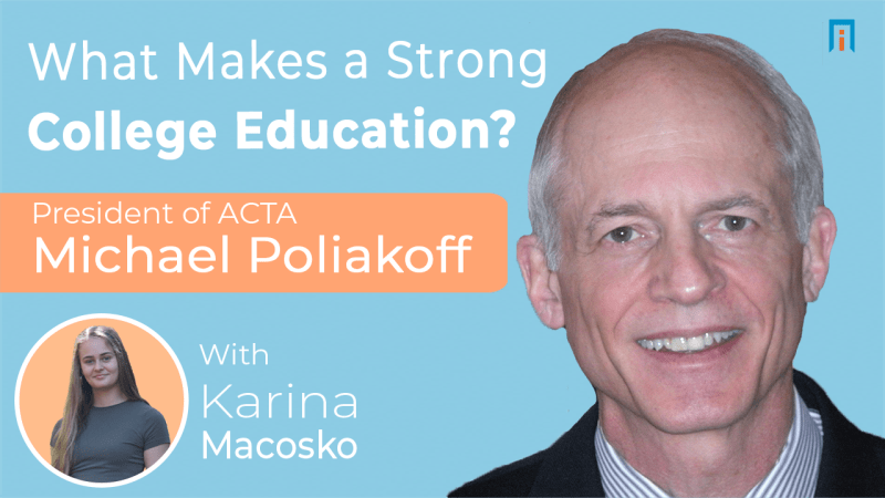 What Makes a Strong College Education? | Interview with Dr. Michael Poliakoff