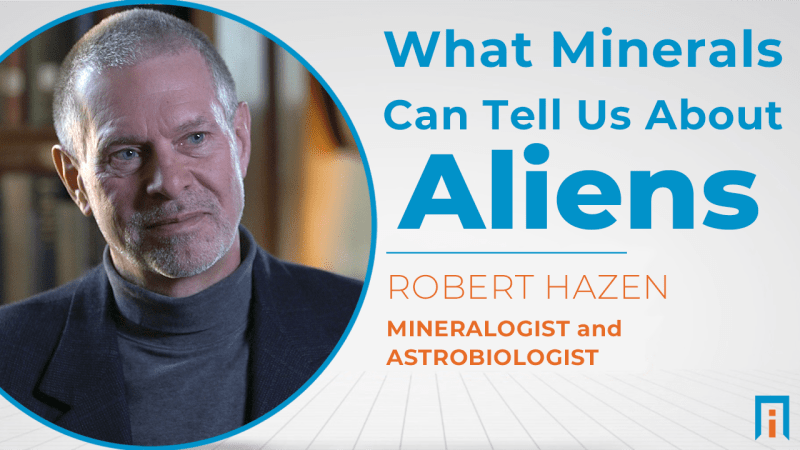 What minerals can tell us about aliens | Interview with Dr. Robert Hazen