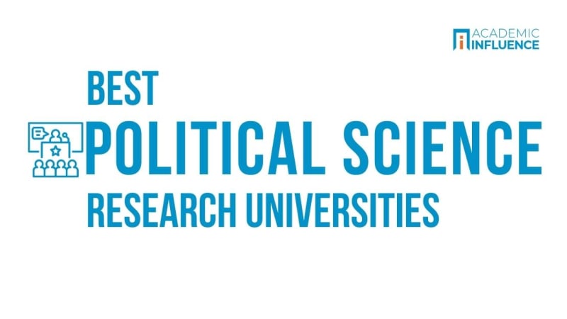 Best Research Universities For Political Science Degrees Academic Influence