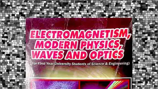 Electromagnetism, Modern Physics, Waves and Optics Cover
