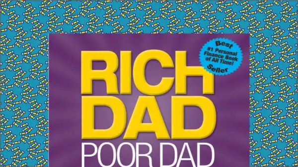 Rich Dad Poor Dad: What The Rich Teach Their Kids About Money That The Poor and Middle Class Do Not! Cover
