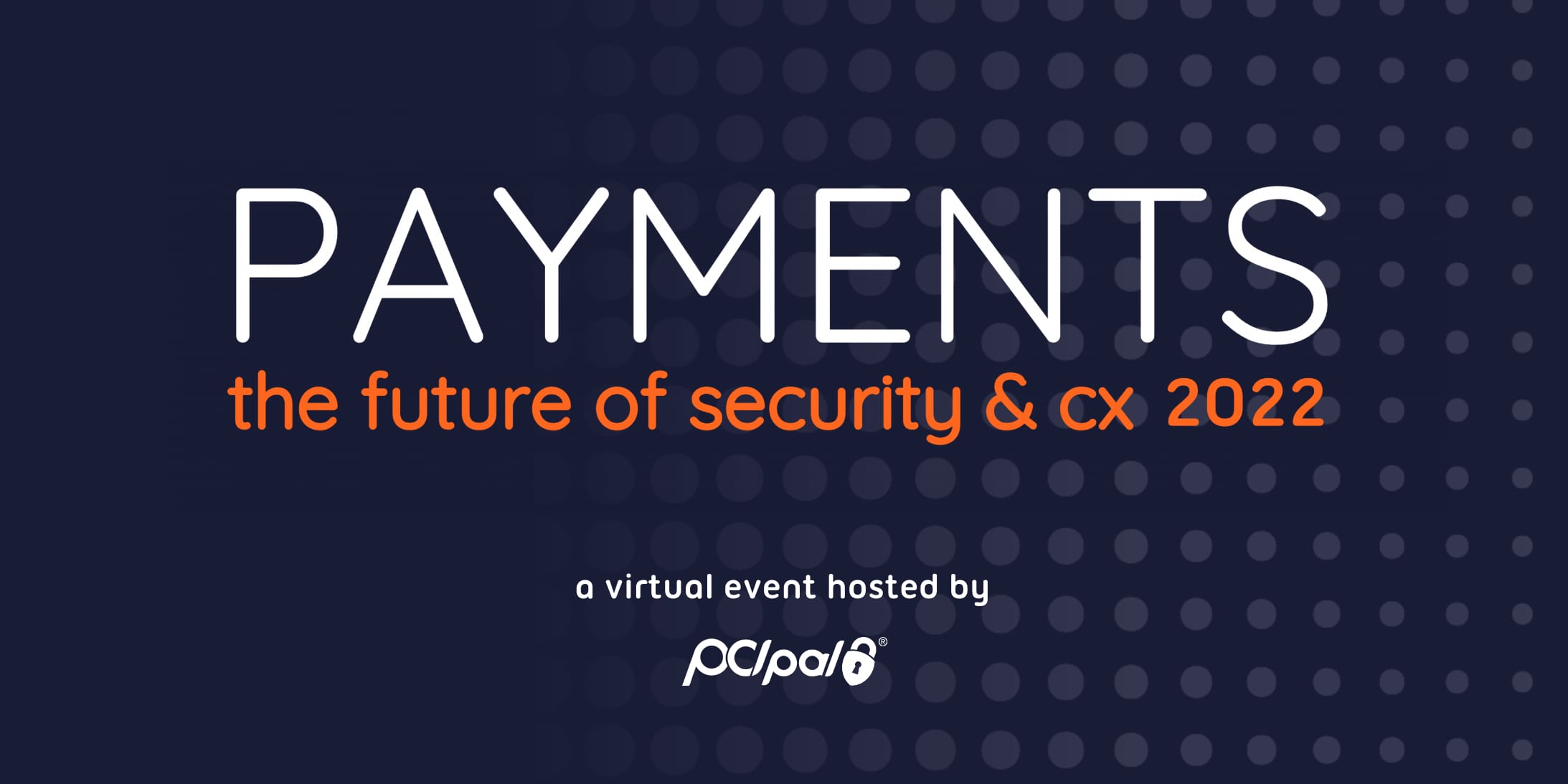 Payments 2022: The Future of Security & CX event logo