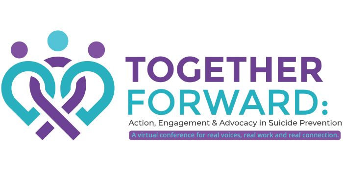 Together Forward: Action, Engagement & Advocacy in Suicide Prevention event logo