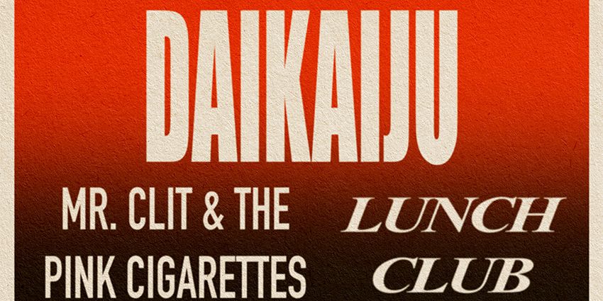 Daikaiju, Mr. Clit and the Pink Cigarettes, Lunch Club event logo