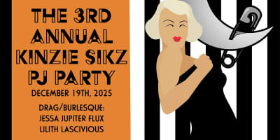 Third Annual Kinzie Sikz PJ Party! Bev Rage & the Drinks, Kinzie Sikz, Milquetoast, Jessa Jupiter Flux, Lilith Lascivious event logo