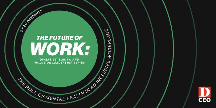 D CEO DEI Leadership Series: The Role of Mental Health in an Inclusive Workplace event logo
