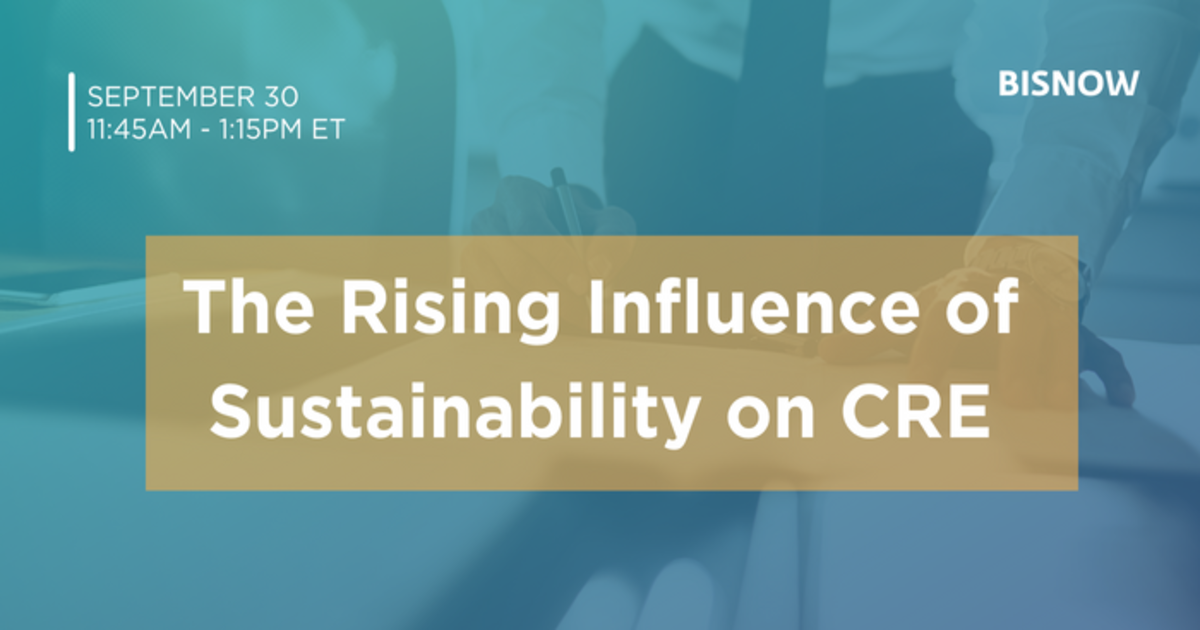 The Rising Influence of Sustainability on CRE, Fri, Sep 30th, 2022 @ 8: ...