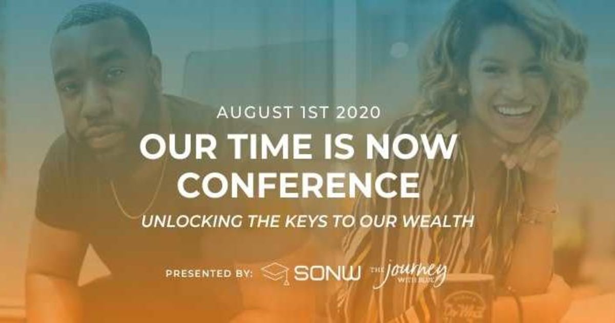 Our Time Is Now Conference, Sat, Aug 1st, 2020 @ 10:00 AM Accelevents