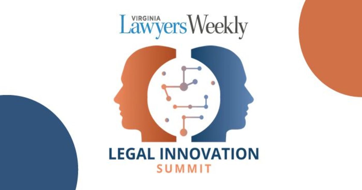 2026 Virginia Lawyers Weekly Legal Innovation Summit, Wed, Jun 24th ...