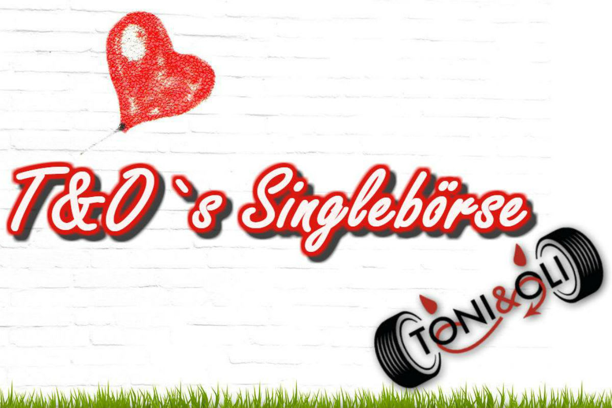 Singlebörse mit T & O immer montags ab 20.15 Uhr