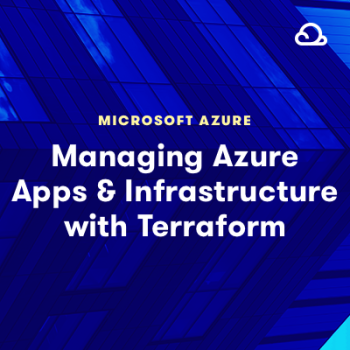 LinuxAcademy - Managing Microsoft Azure Applications and Infrastructure with Terraform