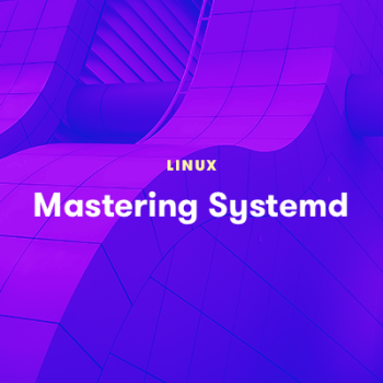 LinuxAcademy - Mastering Systemd