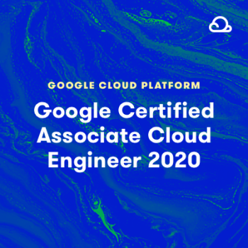 LinuxAcademy - Google Certified Associate Cloud Engineer 2020