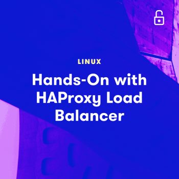 LinuxAcademy - Hands-On with HAProxy Load Balancer