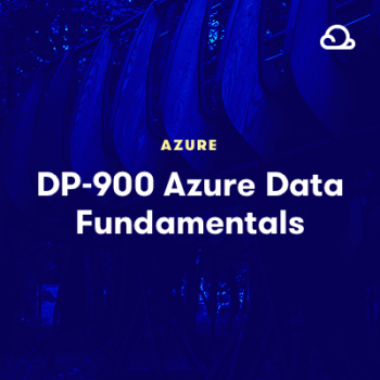 LinuxAcademy - DP-900 Azure Data Fundamentals