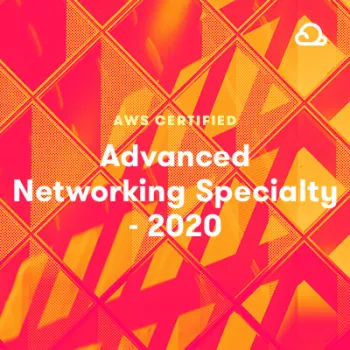 ACG Course | Advanced Networking Specialty - 2020