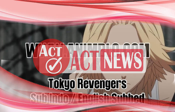 Rilis Link Tokyo Revengers Episode 11 Sub Indo Streaming ...