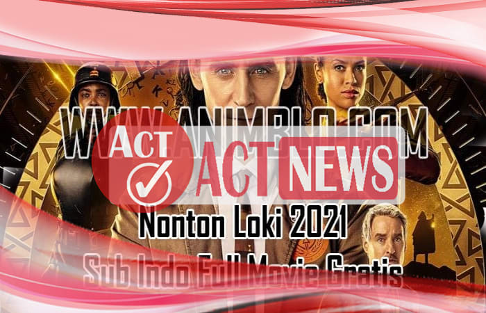 Bagaimana Bisa Download Streaming Loki Episode 5 Subtitle Indonesia Terbaru Gratis Act News