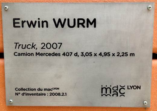 Plaque "Truck by Erwin Wurm at Lyon (MAC)
