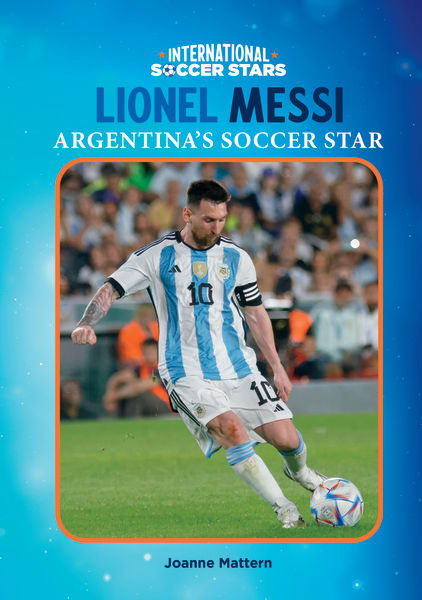 Cover of Lionel Messi, Argentina's Soccer Star