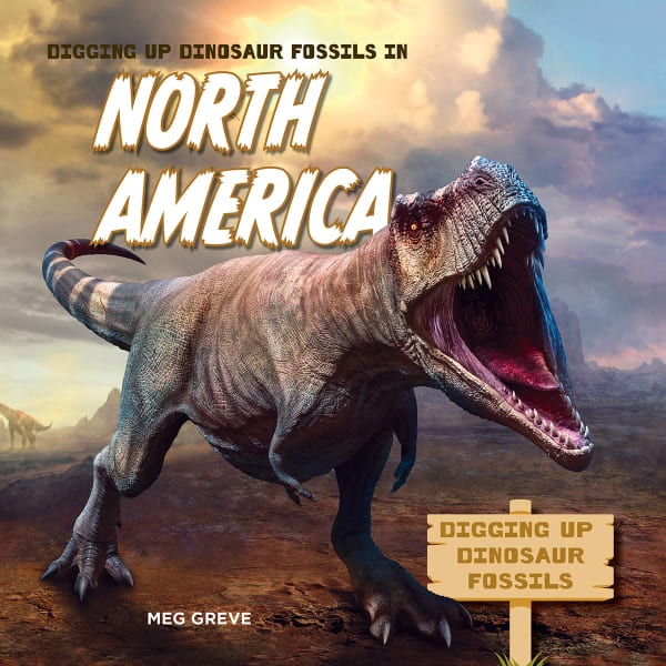 Cover of Digging Up Dinosaur Fossils in North America