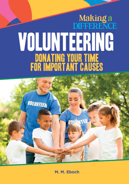Cover of Volunteering, Donating Your Time for Important Causes