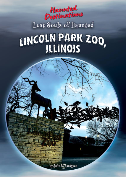 Cover of Lost Souls of Haunted Lincoln Park Zoo, Illinois