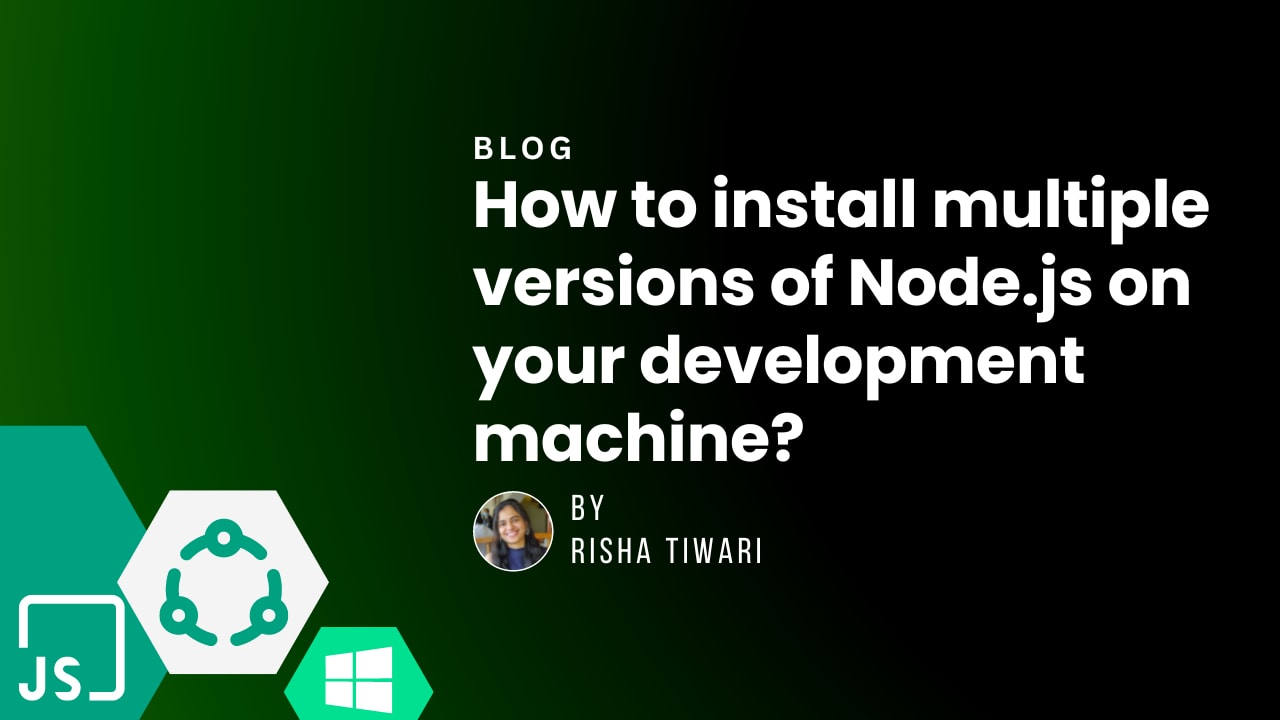 How to install multiple versions of Node.js on your development machine?
