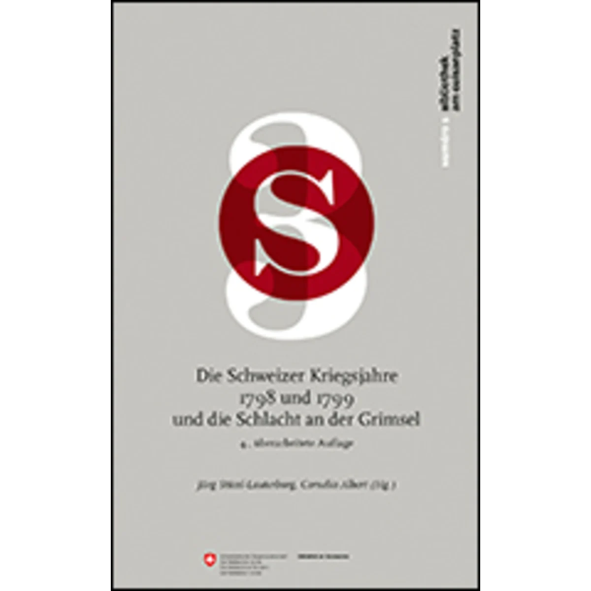 Die Schweizer Kriegsjahre 1798 und 1799