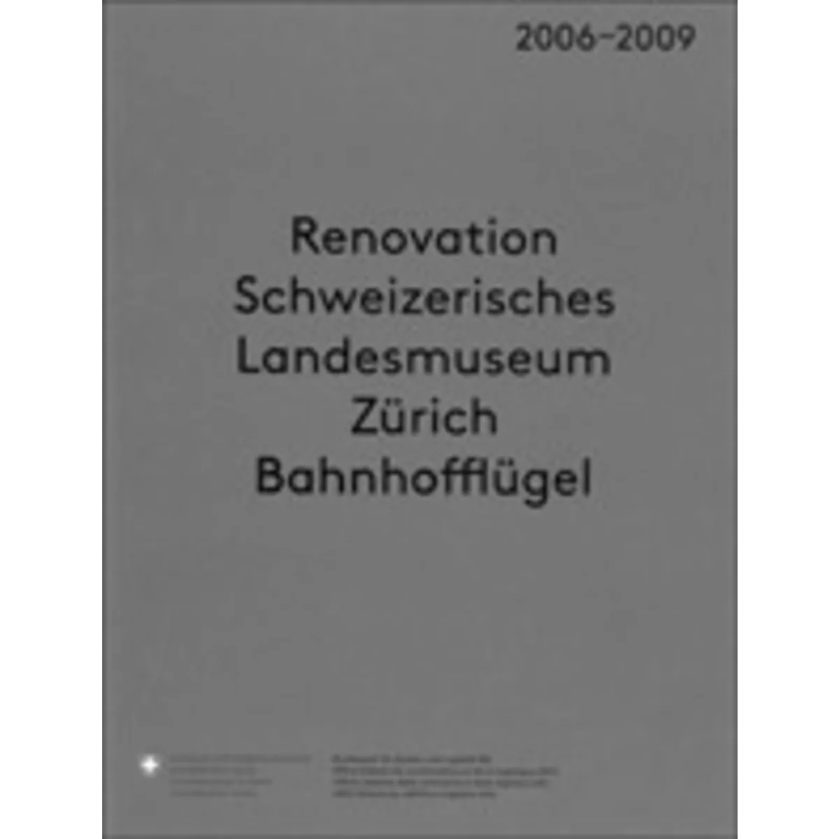 Renovation Schweiz. Landesmuseum Zürich
